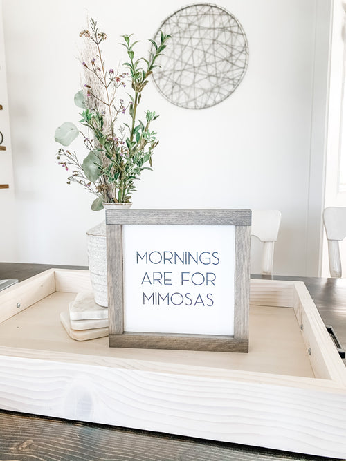 Mornings are for mimosas cute wooden sign from The Hazel Collection, handmade in Kamloops British Columbia