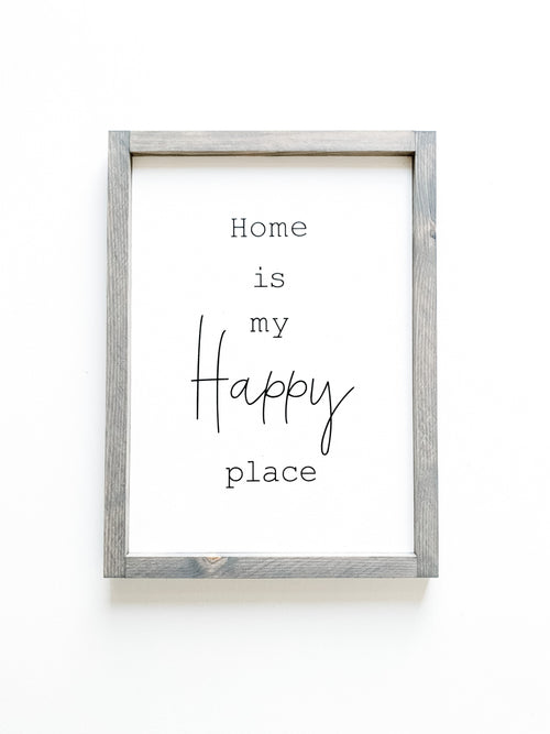 Home is my happy place quote on a wooden sign from The Hazel Collection, handmade in Kamloops British Columbia