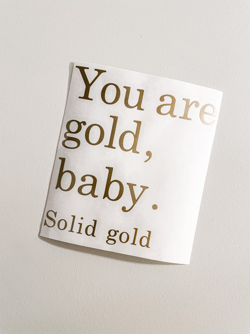 You are gold, baby| Mirror Sticker