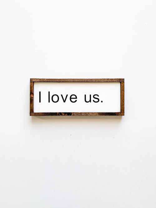 I love us wooden sign from The Hazel Collection, handmade in Kamloops British Columbia