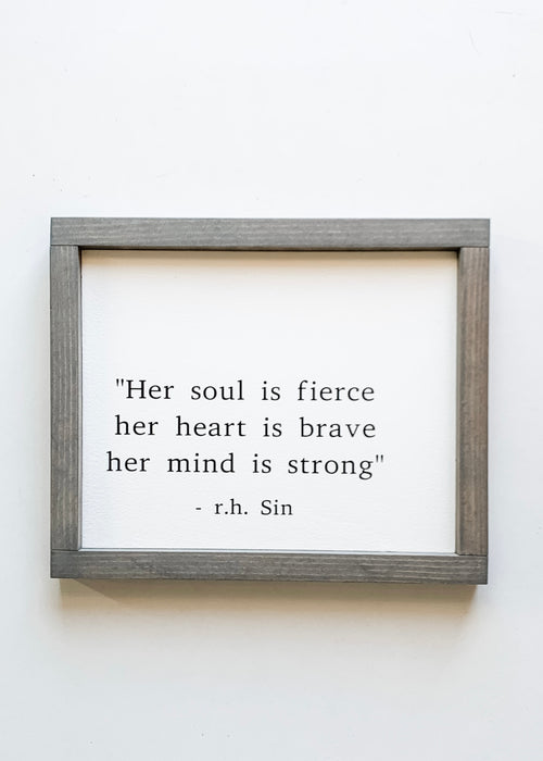 Her soul is fierce, her heart is brave, her mind is strong quote wooden sign from The Hazel Collection, handmade in Kamloops British Columbia