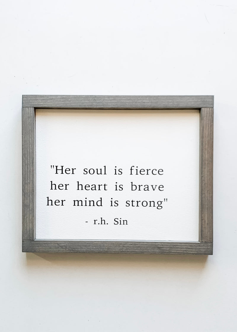 Her soul is fierce, her heart is brave, her mind is strong quote wooden sign from The Hazel Collection, handmade in Kamloops British Columbia