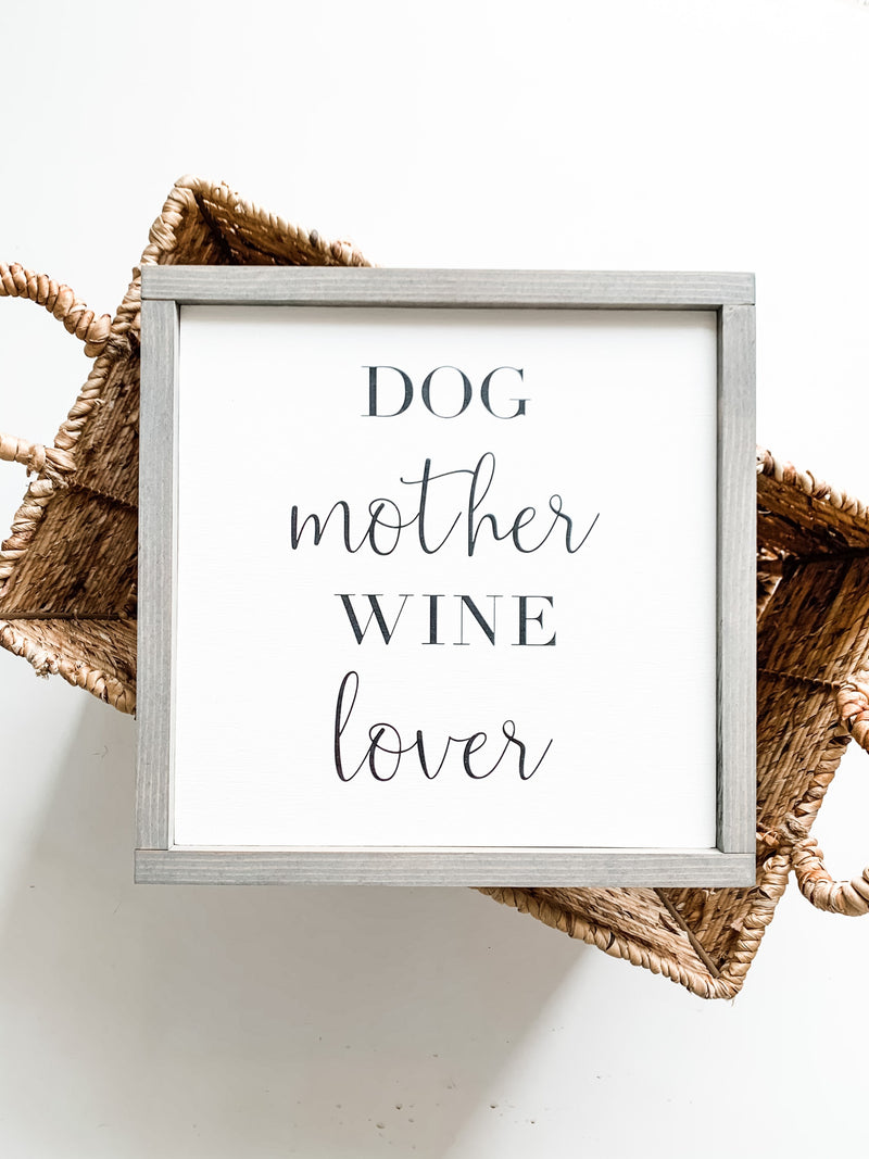 Dog mother, wine lover wooden sign from The Hazel Collection, handmade in Kamloops British Columbia
