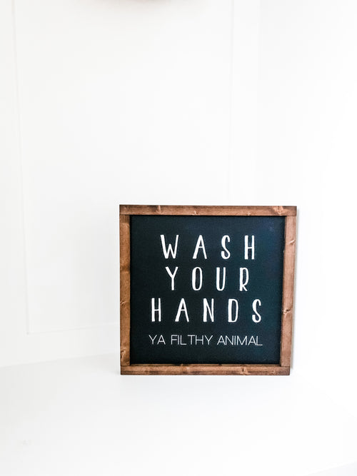 Wash your hands ya filthy animal quote on a from The Hazel Collection, handmade in Kamloops British Columbia