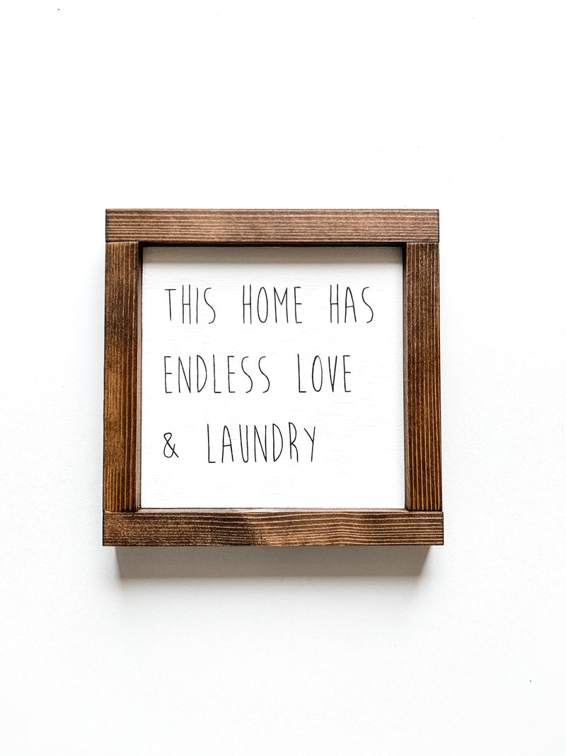This home has endless love and laundry farmhouse wooden sign from The Hazel Collection, handmade in Kamloops British Columbia