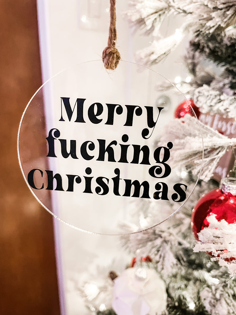 MERRY FUCKING CHRISTMAS ORNAMENT - ACRYLIC